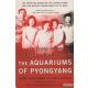 Kang Chol-Hwan, Pierre Rigoulot - The ​Aquariums of Pyongyang