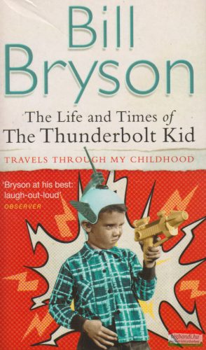 Bill Bryson - The Life and Times of The Thunderbolt Kid