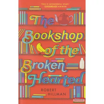 Robert Hillman - The Bookshop of the Broken Hearted