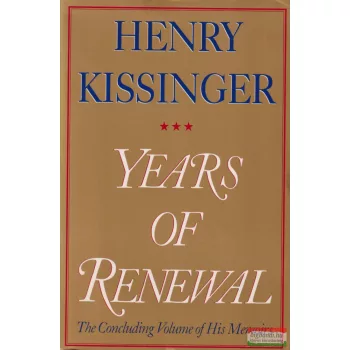Henry Kissinger - Years of Renewall