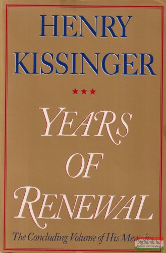 Henry Kissinger - Years of Renewall