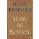 Henry Kissinger - Years of Renewall