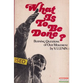   V. I. Lenin - What Is to Be Done? - Burning Questions of Our Movement