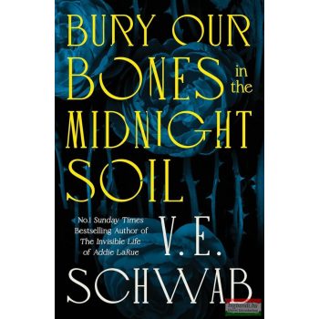 V.E.Schwab - Bury Our Bones in the Midnight Soil