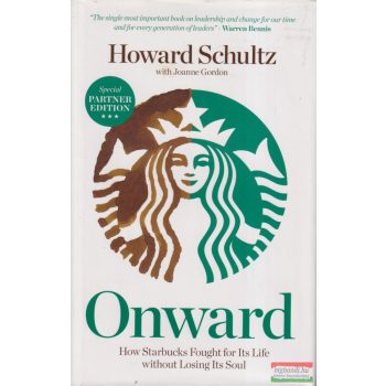   Howard Schultz - Onward: How Starbucks Fought for Its Life without Losing Its Soul
