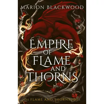 Marion Blackwood - Empire of Flame and Thorns