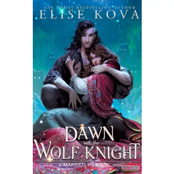 Elise Kova - A Dawn with the Wolf Knight