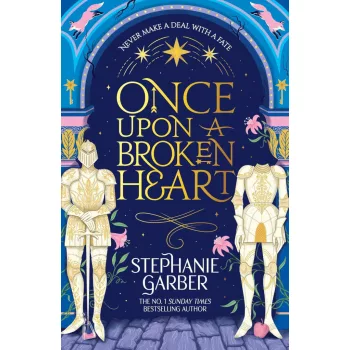Stephanie Garber - Once Upon a Broken Heart
