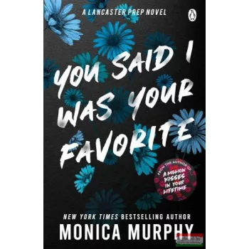   Monica Murphy - You Said I Was Your Favorite (A Lancaster Prep Novel)
