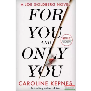 Caroline Kepnes - For You And Only You (You Series, Book 4)