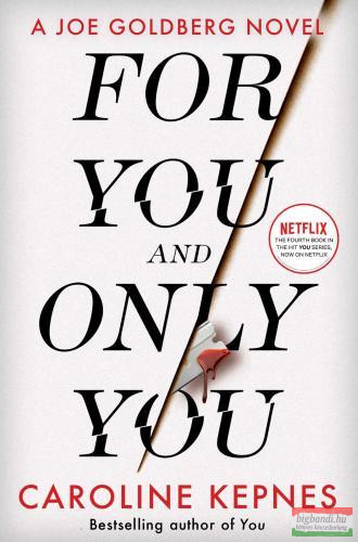 Caroline Kepnes - For You And Only You (You Series, Book 4)