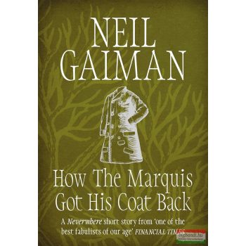 Neil Gaiman - How The Marquis Got His Coat Back