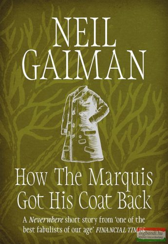Neil Gaiman - How The Marquis Got His Coat Back