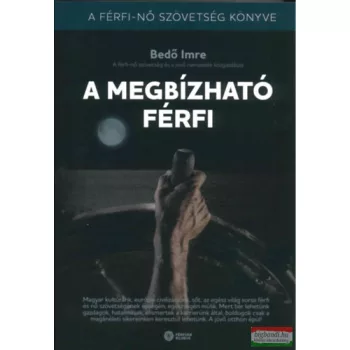   Bedő Imre - A megbízható férfi - A férfi-nő szövetség megalapozása és megtartása