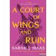 Sarah J. Maas - A Court of Wings and Ruin