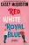 Casey McQuiston - Red, White, & Royal Blue