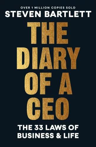 Steven Bartlett - The Diary of a CEO: The 33 Laws of Business and Life