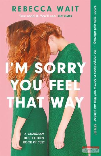 Rebecca Wait - I'm Sorry You Feel That Way