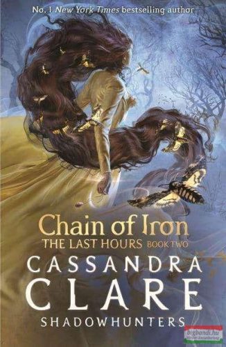 Cassandra Clare - Chain of Iron (The Last Hours Series, Book 2)