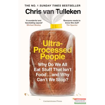   Chris van Tulleken - Ultra-Processed People: Why Do We All Eat Stuff That Isn't Food…and Why Can't We Stop?