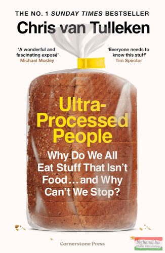 Chris van Tulleken - Ultra-Processed People: Why Do We All Eat Stuff That Isn't Food…and Why Can't We Stop?