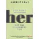 Harriet Lane - Her