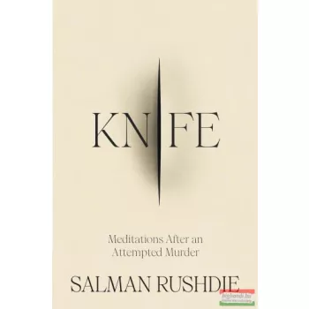   Salman Rushdie - Knife: Meditations After an Attempted Murder