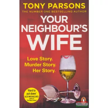 Tony Parsons - Your Neighbour's Wife 