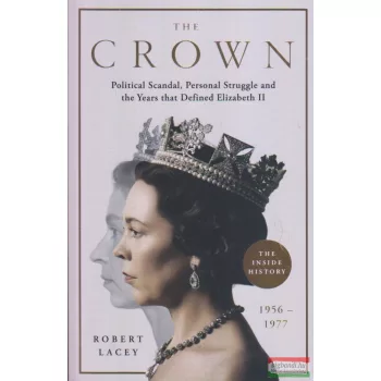   Robert Lacey - The Crown - Political Scandal, Personal Struggle