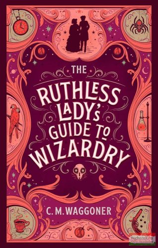 C.M. Waggoner - The Ruthless Lady's Guide to Wizardry
