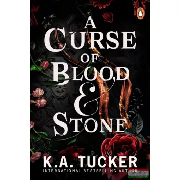 K.A. Tucker - A Curse of Blood and Stone