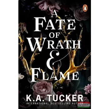 K.A. Tucker - A Fate of Wrath and Flame