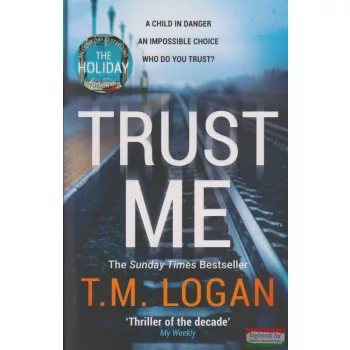 T. M. Logan - Trust Me