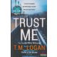 T. M. Logan - Trust Me