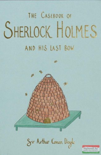 Sir Arthur Conan Doyle - The Casebook of Sherlock Holmes & His Last Bow (Wordsworth Collector's Editions)