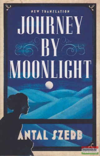 Szerb Antal - Journey by Moonlight / New Translation