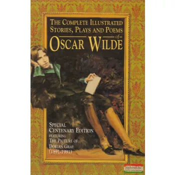   Oscar Wilde - The Complete Illustrated Stories, Plays and Poems of Oscar Wilde