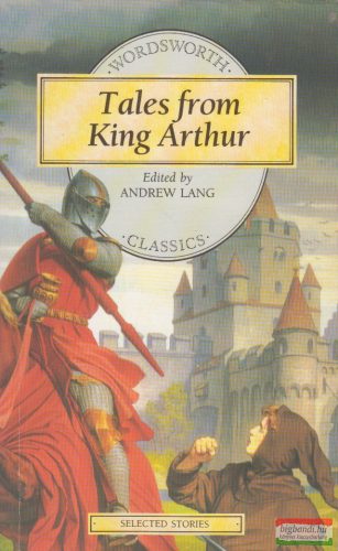 Andrew Lang szerk. - Tales from King Arthur