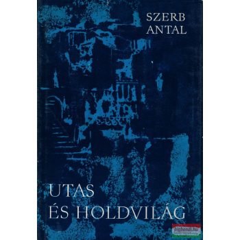 Szerb Antal - Utas és holdvilág