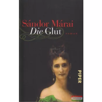 Márai Sándor - Die Glut