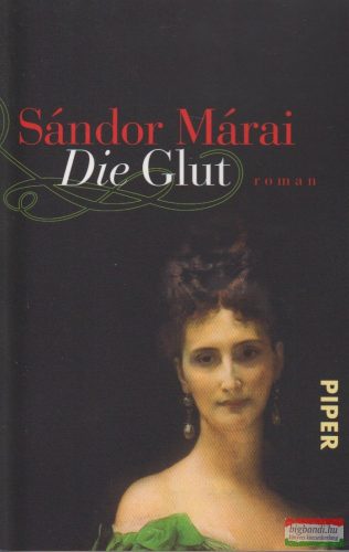 Márai Sándor - Die Glut