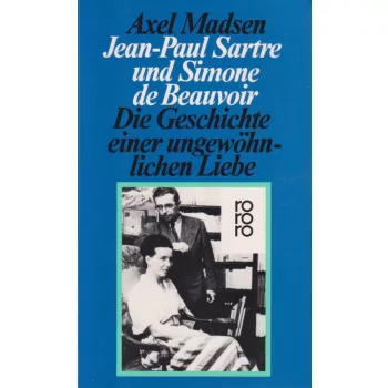 Axel Madsen - Jean-Paul Sartre und Simone de Beauvoir