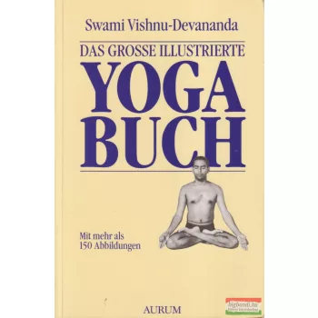  Swami Vishnu-Devananda - Das Grosse Illustrierte Yoga Buch