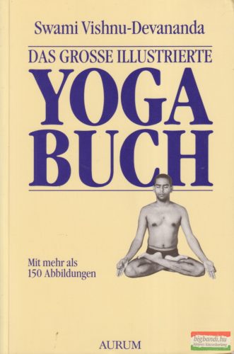  Swami Vishnu-Devananda - Das Grosse Illustrierte Yoga Buch