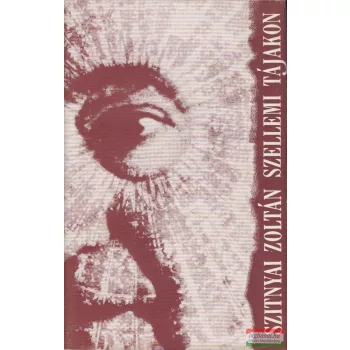 Szitnyai Zoltán - Szellemi tájakon 