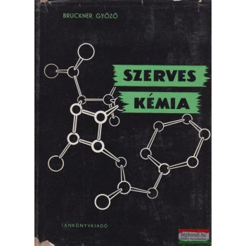 Bruckner Győző - Szerves kémia III/1-2.