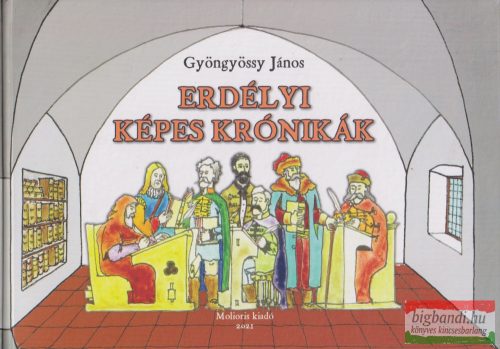 Gyöngyössy János - Erdélyi képes krónikák