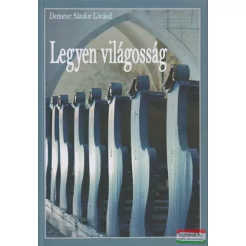 Demeter Sándor Lóránd - Legyen világosság
