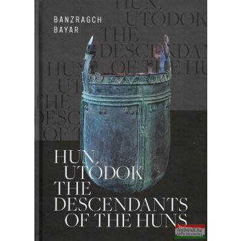 Banzragch Bayar - Hun utódok / The Descendants of the Huns