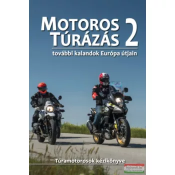   Szimcsák Attila, Dobos Zoltán - Motoros túrázás 2. - További kalandok Európa útjain 